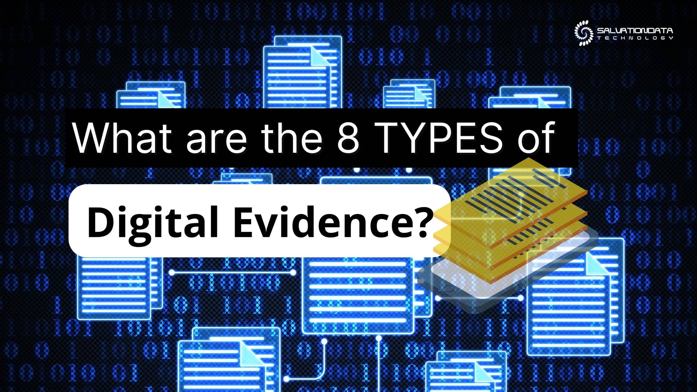 What Are The 8 Types Of Digital Evidence 