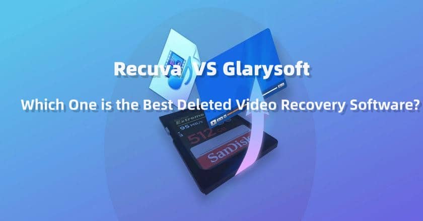 Recuva vs. Glarysoft: Which One is the Best Deleted Video Recovery Software?