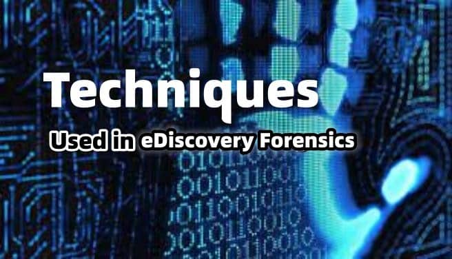 techniques-used-in-ediscovery-forensics